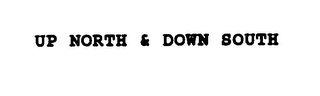 UP NORTH & DOWN SOUTH logo