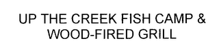 UP THE CREEK FISH CAMP & WOOD-FIRED GRILL logo