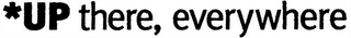 UP THERE, EVERYWHERE logo