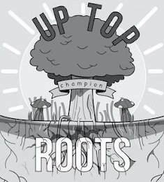 UP TOP CHAMPION ROOTS logo