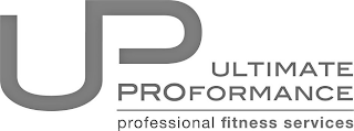 UP ULTIMATE PROFORMANCE PROFESSIONAL FITNESS SERVICES logo