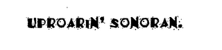 UPROARIN' SONORAN. logo