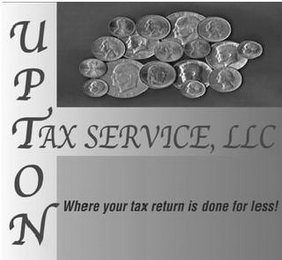UPTON TAX SERVICE, LLC WHERE YOUR TAX RETURN IS DONE FOR LESS! logo