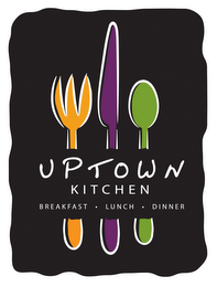 UPTOWN KITCHEN BREAKFAST · LUNCH · DINNER
