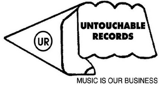 UR UNTOUCHABLE RECORDS MUSIC IS OUR BUSINESS logo