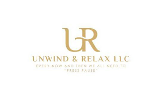 UR UNWIND & RELAX LLC EVERY NOW AND THEN WE ALL NEED TO "PRESS PAUSE" logo