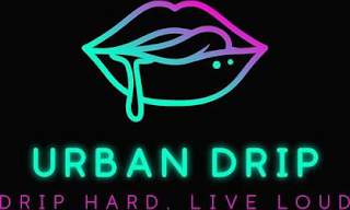URBAN DRIP DRIP HARD, LIVE LOUD logo