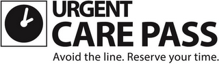 URGENT CARE PASS AVOID THE LINE. RESERVE YOUR TIME. logo