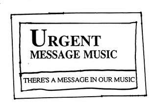 URGENT MESSAGE MUSIC THERE'S A MESSAGE IN OUR MUSIC logo