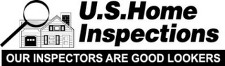 U.S. HOME INSPECTIONS OUR INSPECTORS ARE GOOD LOOKERS logo
