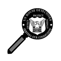 US HOUSE DETECTIVES SERVING OUR COMMUNITY INSPECT DETECT PROTECT logo
