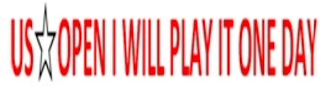 US OPEN I WILL PLAY IT ONE DAY logo