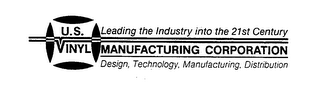 U.S. VINYL MANUFACTURING CORPORATION LEADING THE INDUSTRY INTO THE 21ST CENTURY DESIGN, TECHNOLOGY, MANUFACTURING, DISTRIBUTION logo