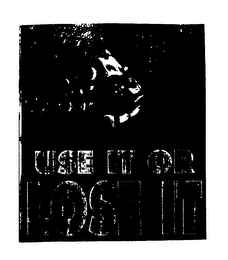 USE IT OR LOSE IT! logo
