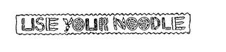 USE YOUR NOODLE logo