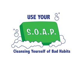 USE YOUR S.O.A.P. CLEANSING YOURSELF OF BAD HABITS logo