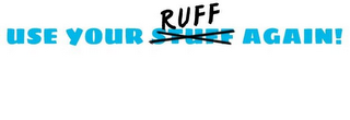 USE YOUR STUFF RUFF AGAIN! logo