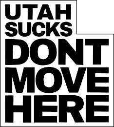 UTAH SUCKS DONT MOVE HERE logo