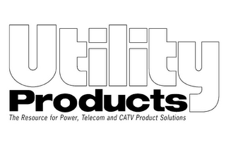 UTILITY PRODUCTS THE RESOURCE FOR POWER, TELECOM AND CATV PRODUCT SOLUTIONS logo