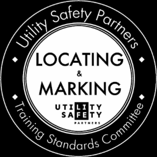 UTILITY SAFETY PARTNERS TRAINING STANDARDS COMMITTEE LOCATING & MARKING UTILITY SAFETY PARTNERS