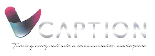 V CAPTION TURNING EVERY CALL INTO A COMMUNICATION MASTERPIECE logo