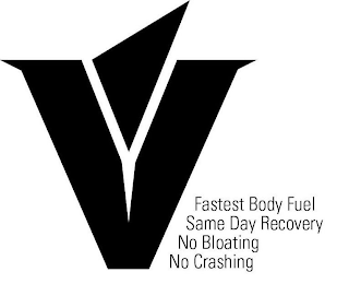 V FASTEST BODY FUEL SAME DAY RECOVERY NO BLOATING NO CRASHING logo
