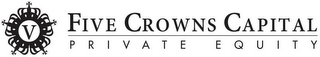 V FIVE CROWNS CAPITAL PRIVATE EQUITY logo