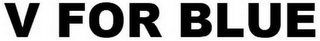 V FOR BLUE logo