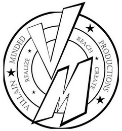 V M VILLAIN MINDED PRODUCTIONS REALIZE REACH CREATE logo