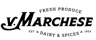 V. MARCHESE FRESH PRODUCE DAIRY & SPICES EST 1934 logo