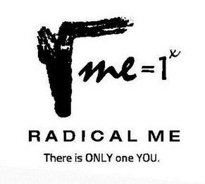 V ME = 1 X RADICAL ME THERE IS ONLY ONE YOU. logo