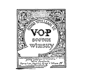 V O P SCOTCH WHISKY KING WILLIAM IV. JOHN GILLON & CO., LEITH WINE MERCHANTS TO HIS LATE MAJESTY KING WILLIAM IV ESTABLISHED 1871 logo