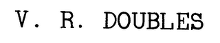 V. R. DOUBLES logo