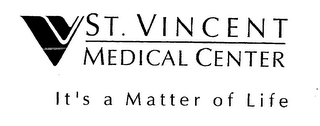 V ST. VINCENT MEDICAL CENTER IT'S A MATTER OF LIFE logo