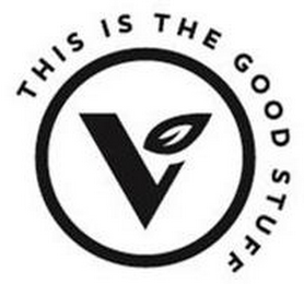 V THIS IS THE GOOD STUFF logo
