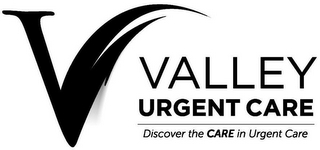 V VALLEY URGENT CARE DISCOVER THE CARE IN URGENT CARE logo