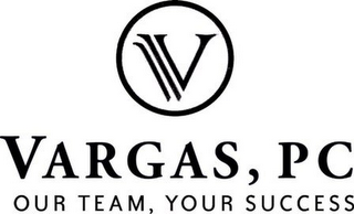 V VARGAS, PC OUR TEAM, YOUR SUCCESS logo