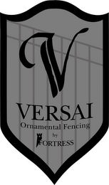 V VERSAI ORNAMENTAL FENCING BY FORTRESS logo
