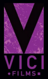 V VICI FILMS