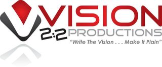 V VISION 2:2 PRODUCTIONS "WRITE THE VISION...MAKE IT PLAIN" logo