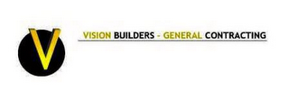 V VISION BUILDERS · GENERAL CONTRACTING logo