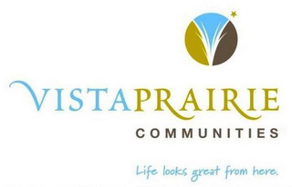 V VISTA PRAIRIE COMMUNITIES LIFE LOOKS GREAT FROM HERE. logo