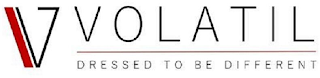 V VOLATIL DRESSED TO BE DIFFERENT logo
