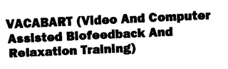 VACABART (VIDEO AND COMPUTER ASSISTED BIOFEEDBACK AND RELAXATION TRAINING) logo
