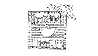 VACATION IN-A-CUP PURE KONA COFFEE AMERICA'S OWN AMERICA'S BEST KEALAKEKUA, HAWAII logo