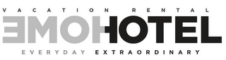 VACATION RENTAL HOME HOTEL EVERYDAY EXTRAORDINARY logo
