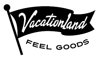 VACATIONLAND FEEL GOODS logo