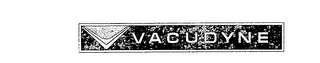 VACUDYNE