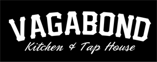 VAGABOND KITCHEN & TAP HOUSE