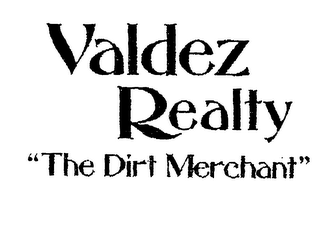 VALDEZ REALTY "THE DIRT MERCHANT" logo